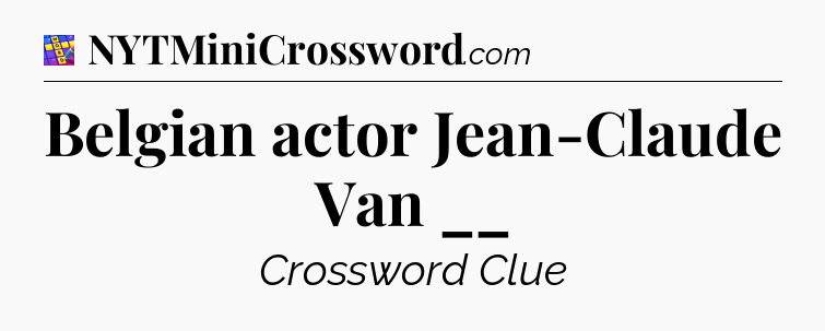 Belgian actor Jean-Claude Van __ Codycross