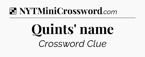 Solution: Quints' name - NYT Crossword