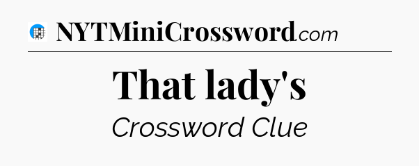 That lady's Crossword Clue