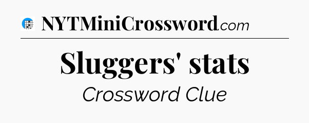Sluggers' stats Crossword Clue