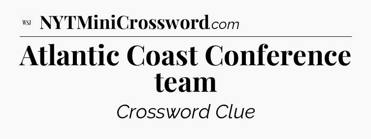 Atlantic Coast Conference team - WSJ Crossword