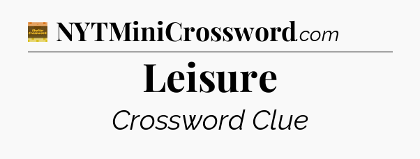 Leisure crossword clue Eugene Sheffer