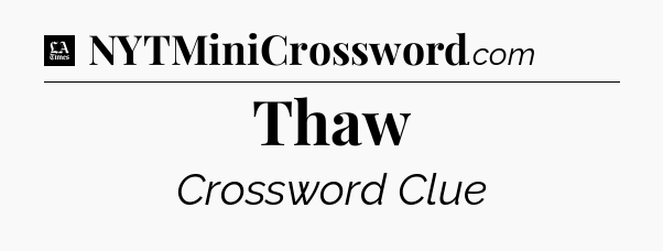 Thaw - LA Times Crossword