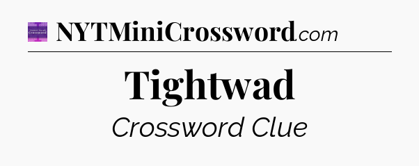 Tightwad - Thomas Joseph Crossword