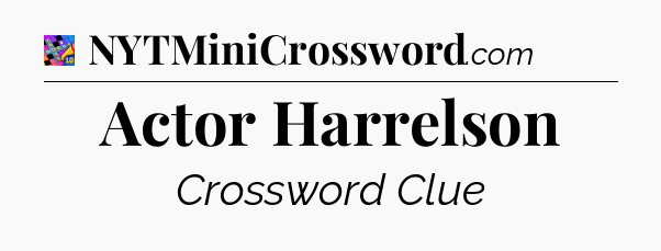 Actor Harrelson Crossword Clue