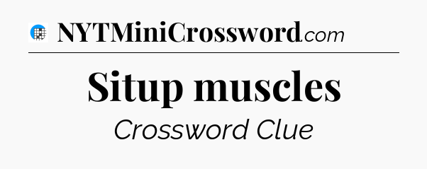 Situp muscles Crossword Clue