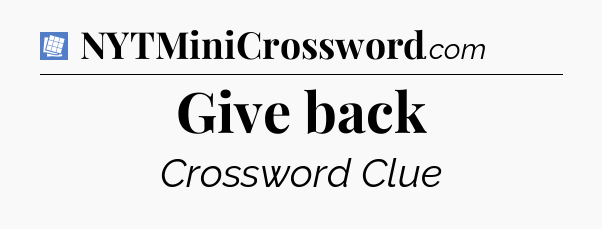 Give back Puzzle Page Crossword Clue