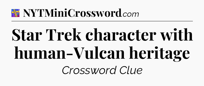 Star Trek character with human-Vulcan heritage Codycross