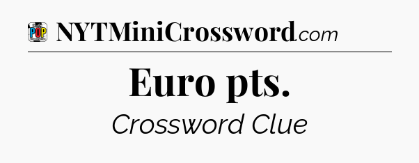 Euro pts Crossword Clue