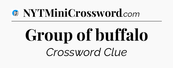 Group of buffalo Crossword Clue