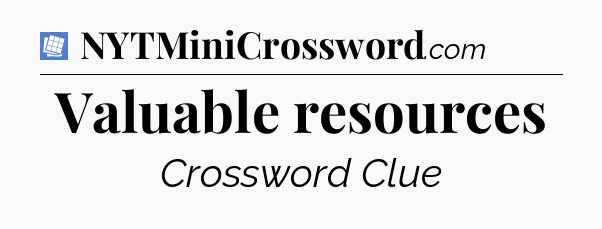 Valuable resources Puzzle Page Crossword Clue