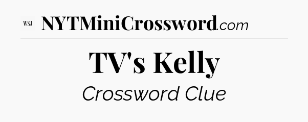TV's Kelly - WSJ Crossword