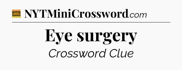 Eye surgery - Eugene Sheffer Crossword