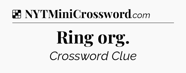Solution: Ring org - NYT Crossword