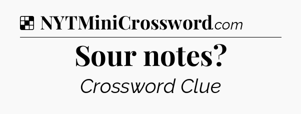 Solution: Sour notes - NYT Crossword