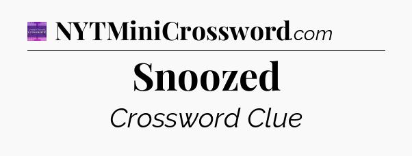 Snoozed - Thomas Joseph Crossword