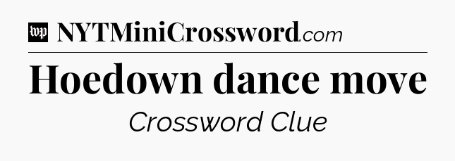 Hoedown dance move Crossword Clue