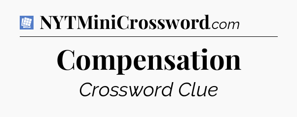 Compensation Puzzle Page Crossword Clue