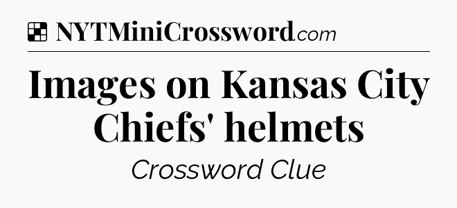 Solution: Images on Kansas City Chiefs' helmets - NYT Crossword