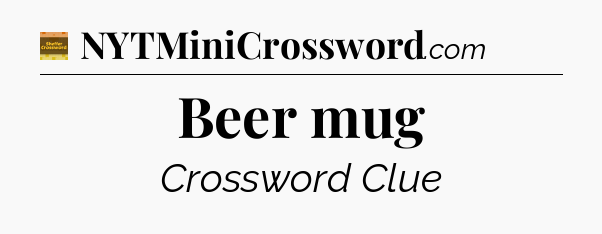 Beer mug crossword clue Eugene Sheffer