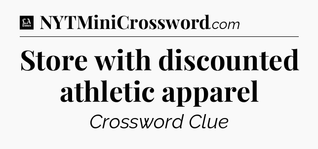Store with discounted athletic apparel - LA Times Crossword
