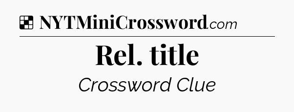 Solution: Rel. title - NYT Crossword