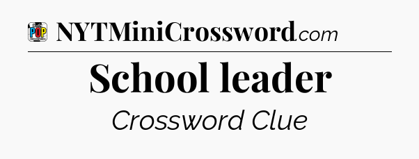 School leader Crossword Clue