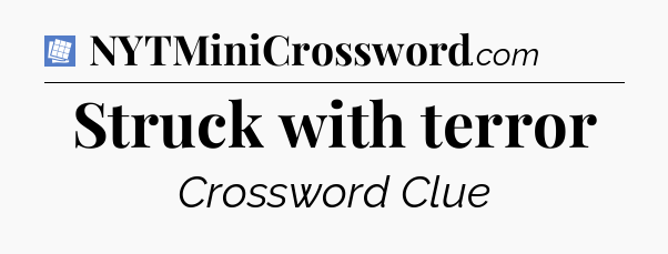 Struck with terror Puzzle Page Crossword Clue