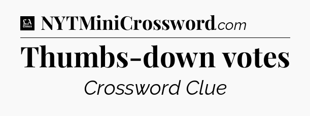 Thumbs-down votes - LA Times Crossword