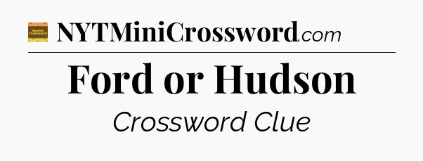 Ford or Hudson crossword clue Eugene Sheffer