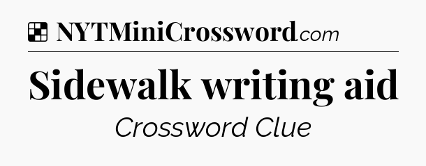 Solution: Sidewalk writing aid - NYT Crossword