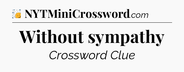 Without sympathy - 7 Little Words