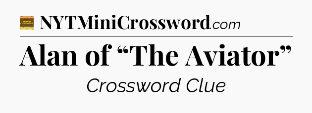 Alan of “The Aviator” - Eugene Sheffer Crossword