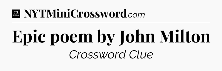 Epic poem by John Milton - LA Times Crossword