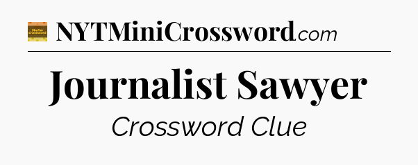Journalist Sawyer - Eugene Sheffer Crossword