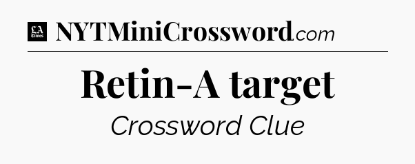 Retin-A target - LA Times Crossword