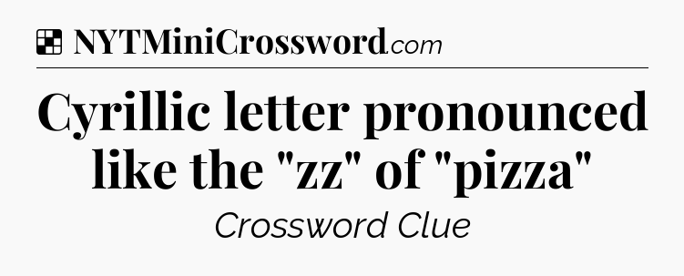 Solution: Cyrillic letter pronounced like the 