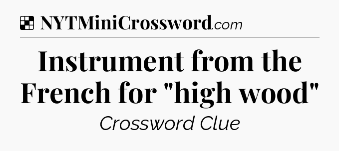 Solution: Instrument from the French for 