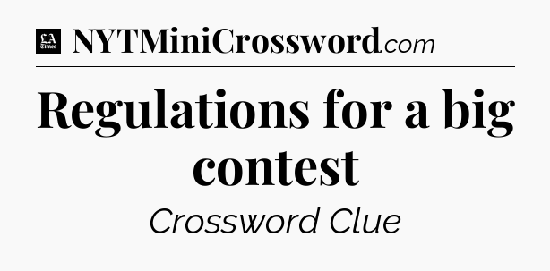 Regulations for a big contest - LA Times Crossword