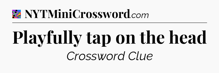 Playfully tap on the head Crossword Clue