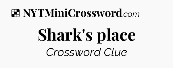 Solution: Shark's place - NYT Crossword