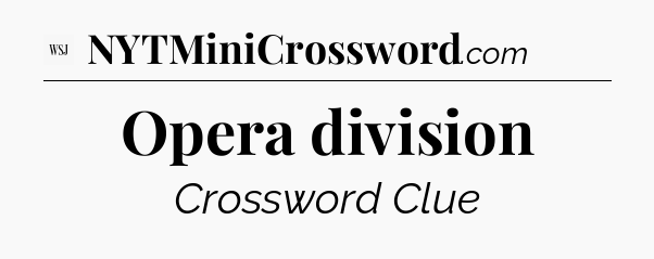 Opera division - WSJ Crossword