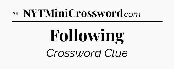 Following - WSJ Crossword