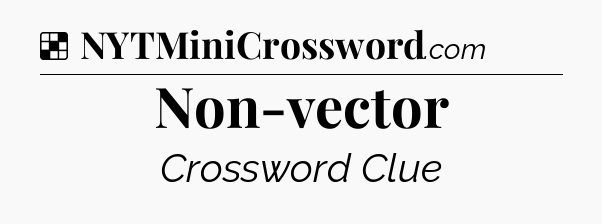 Solution: Non-vector - NYT Crossword