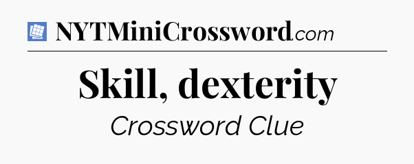Skill, dexterity Puzzle Page Crossword Clue