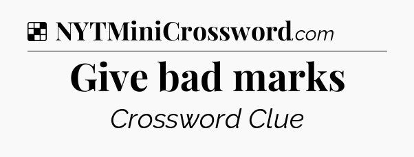 Solution: Give bad marks - NYT Crossword