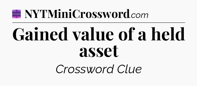 Gained value of a held asset - Thomas Joseph Crossword