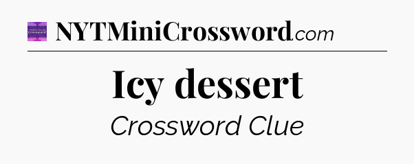 Icy dessert - Thomas Joseph Crossword