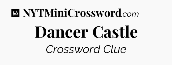 Dancer Castle - LA Times Crossword