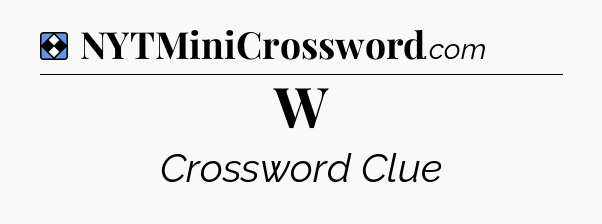 Solution: W - NYT Mini Crossword